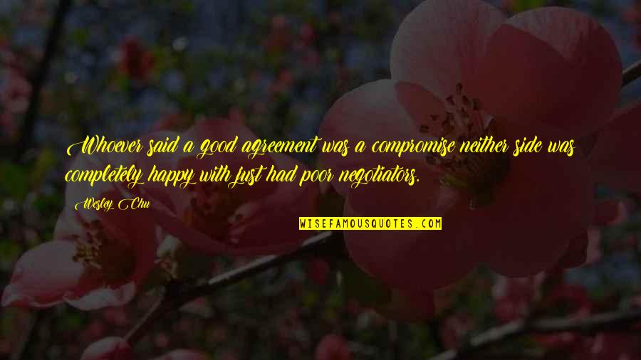 Tinder Quotes By Wesley Chu: Whoever said a good agreement was a compromise Tinder Quotes By Wesley Chu: Whoever said a good agreement was a compromise