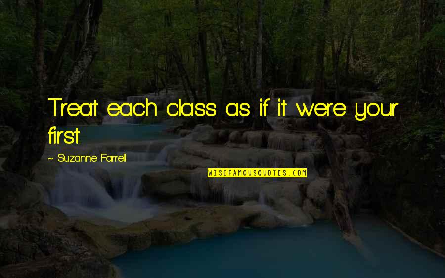Tinehir Quotes By Suzanne Farrell: Treat each class as if it were your