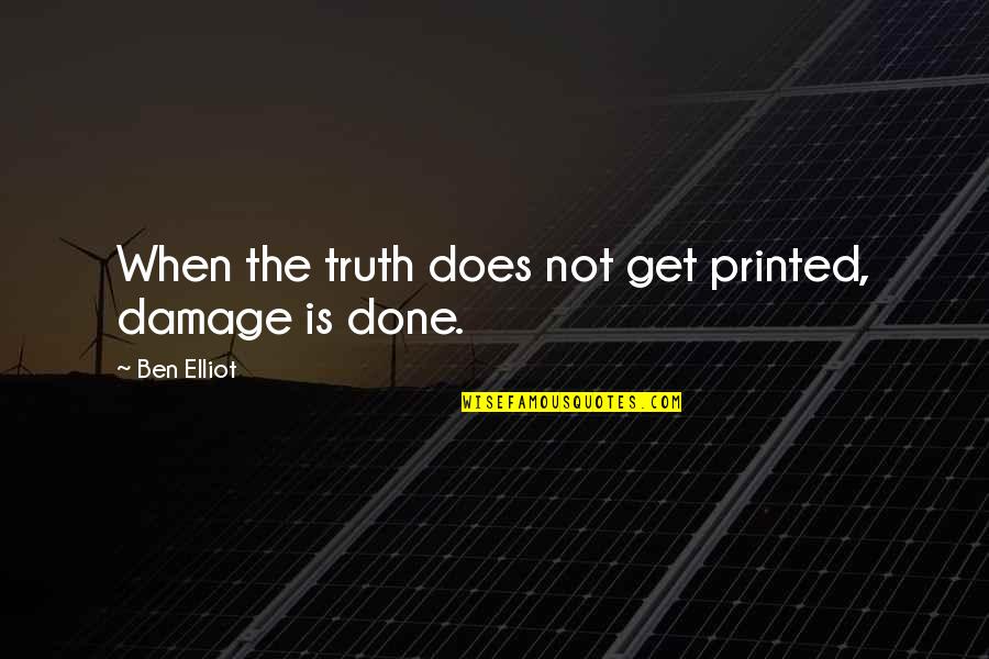 Tingginya Angka Quotes By Ben Elliot: When the truth does not get printed, damage