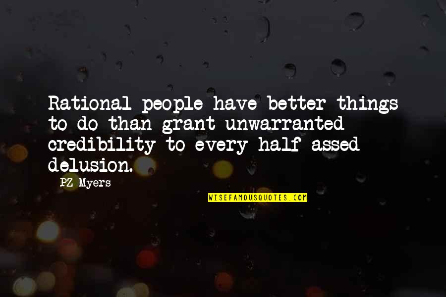 Tingling Toes Quotes By PZ Myers: Rational people have better things to do than Tingling Toes Quotes By PZ Myers: Rational people have better things to do than