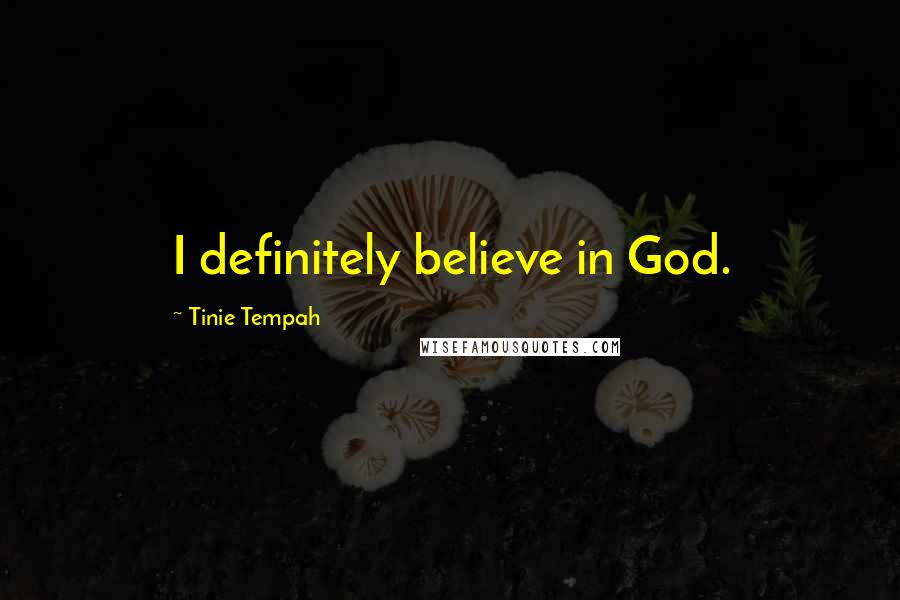 Tinie Tempah quotes: I definitely believe in God.
