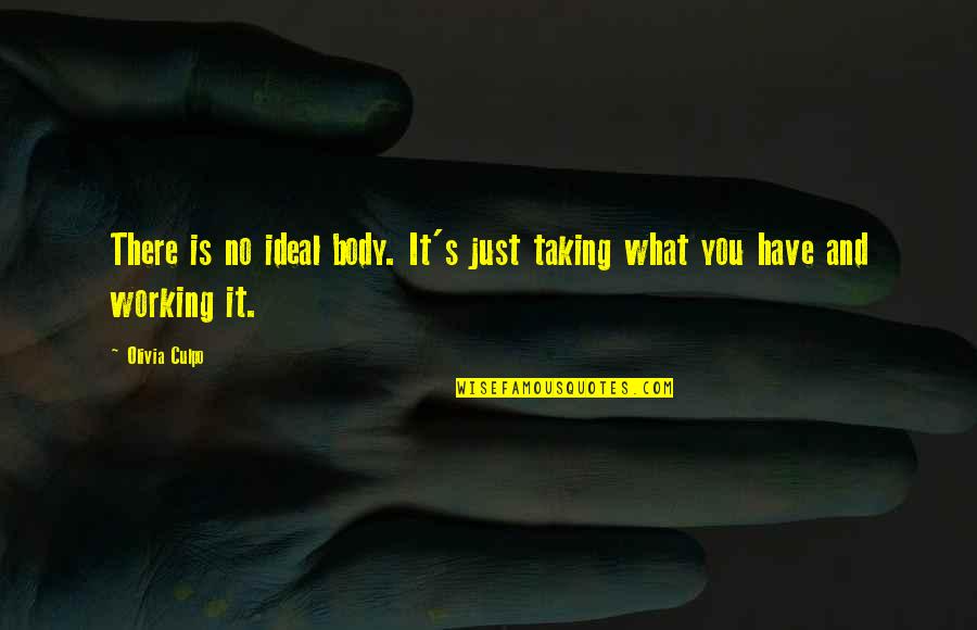 Tinindazol Quotes By Olivia Culpo: There is no ideal body. It's just taking