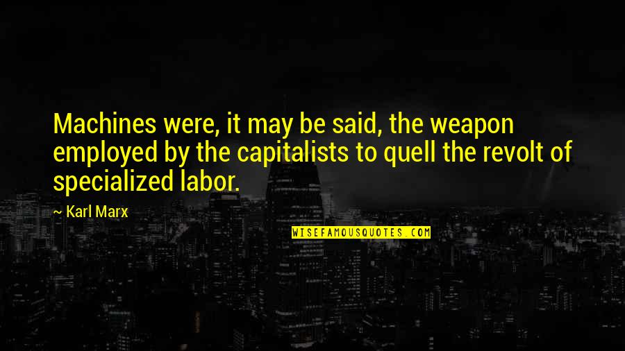 Tinkelman Studio Quotes By Karl Marx: Machines were, it may be said, the weapon