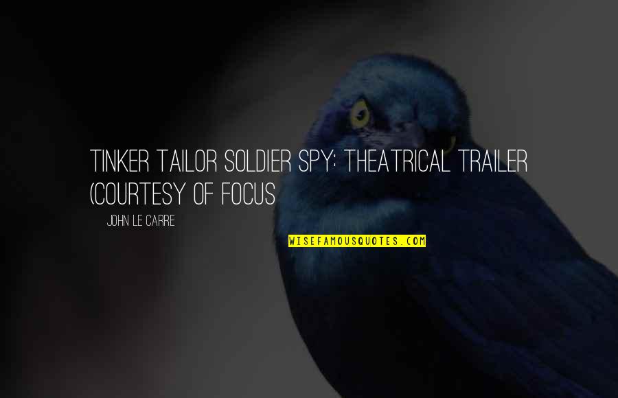 Tinker Tailor Soldier Spy Best Quotes By John Le Carre: Tinker Tailor Soldier Spy: Theatrical Trailer (Courtesy of