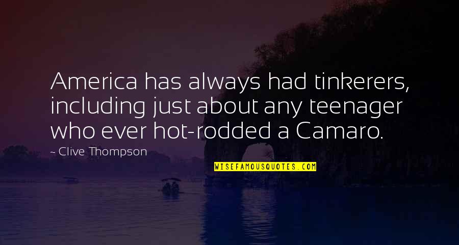 Tinkerers Quotes By Clive Thompson: America has always had tinkerers, including just about