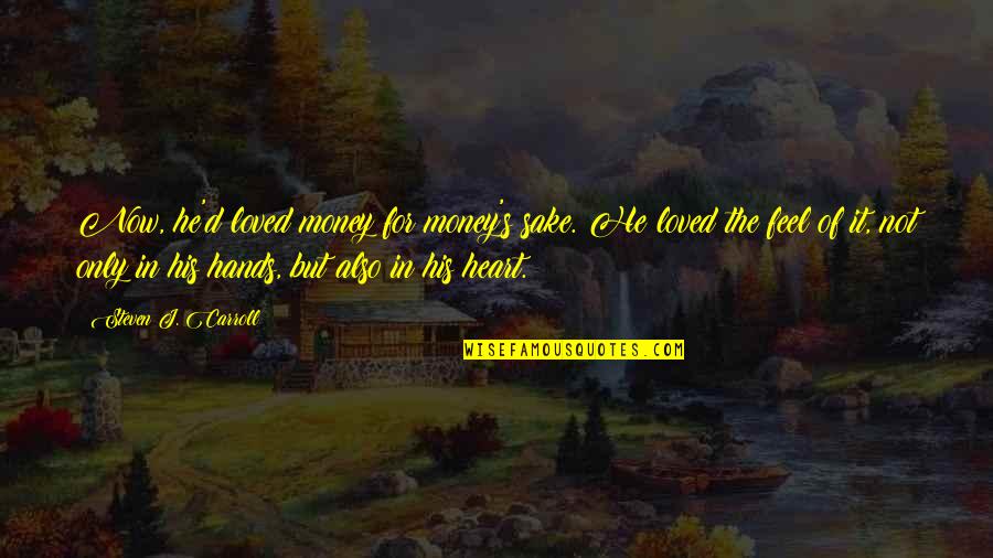 Tinkertoy Font Quotes By Steven J. Carroll: Now, he'd loved money for money's sake. He Tinkertoy Font Quotes By Steven J. Carroll: Now, he'd loved money for money's sake. He