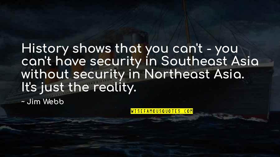 Tinkly Clark Quotes By Jim Webb: History shows that you can't - you can't Tinkly Clark Quotes By Jim Webb: History shows that you can't - you can't