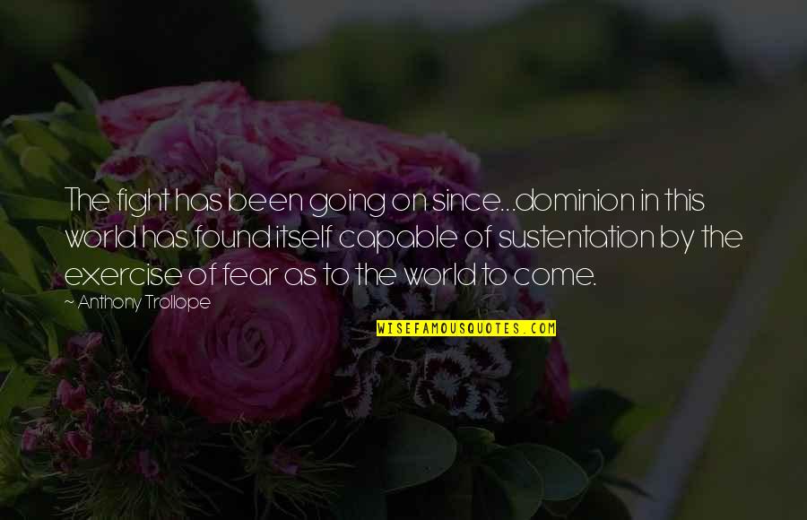 Tinnell Test Quotes By Anthony Trollope: The fight has been going on since...dominion in