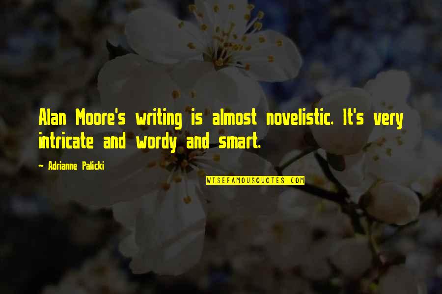 Tinova Vx Quotes By Adrianne Palicki: Alan Moore's writing is almost novelistic. It's very Tinova Vx Quotes By Adrianne Palicki: Alan Moore's writing is almost novelistic. It's very