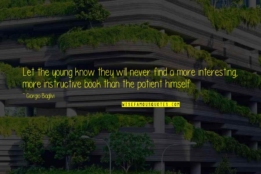 Tintenfische Quotes By Giorgio Baglivi: Let the young know they will never find