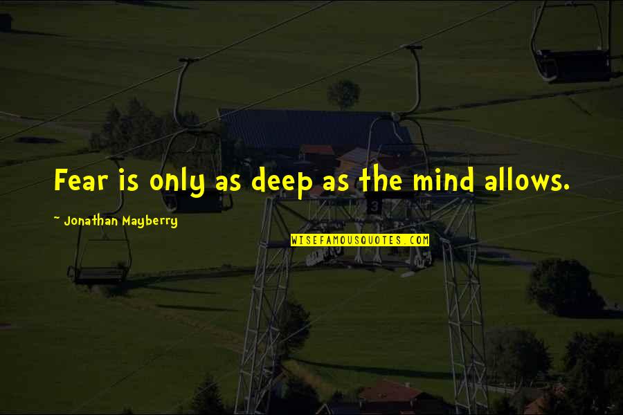 Tintin Popular Quotes By Jonathan Mayberry: Fear is only as deep as the mind Tintin Popular Quotes By Jonathan Mayberry: Fear is only as deep as the mind