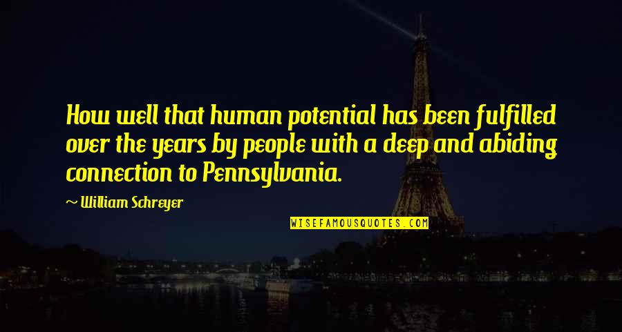 Tinutukan Quotes By William Schreyer: How well that human potential has been fulfilled