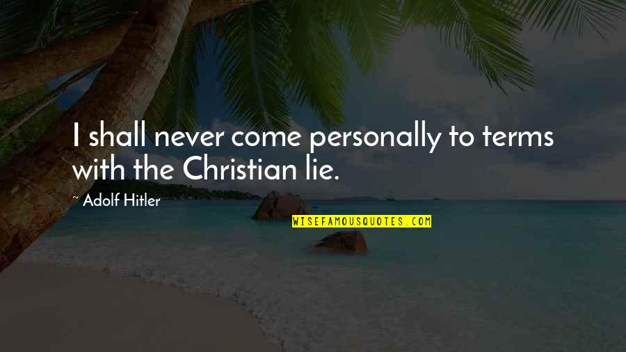 Tiny Feet Started Enjoying Quotes By Adolf Hitler: I shall never come personally to terms with