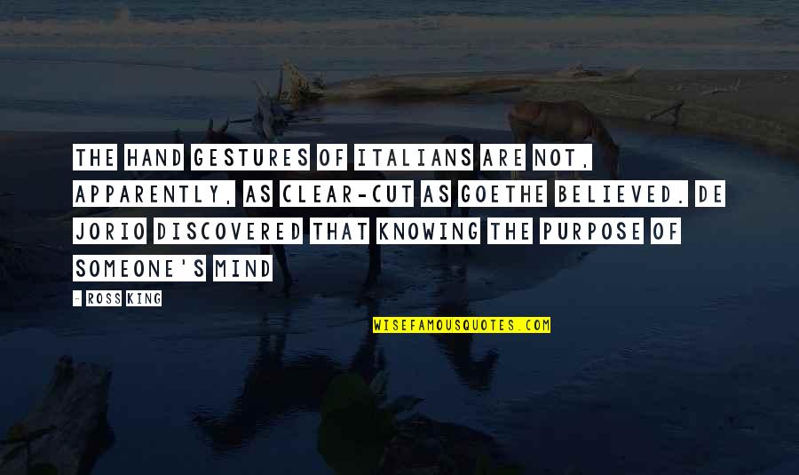 Tiny Feet Started Enjoying Quotes By Ross King: The hand gestures of Italians are not, apparently, Tiny Feet Started Enjoying Quotes By Ross King: The hand gestures of Italians are not, apparently,