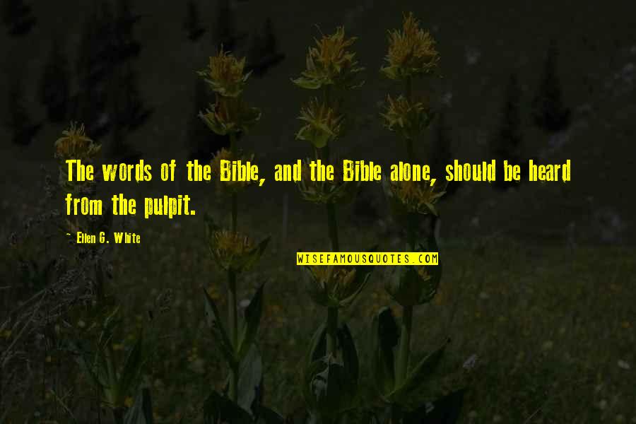 Tiny Furniture Quotes By Ellen G. White: The words of the Bible, and the Bible