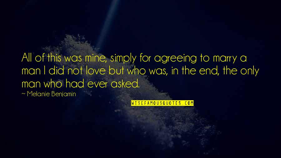 Tiobe Play Quotes By Melanie Benjamin: All of this was mine, simply for agreeing Tiobe Play Quotes By Melanie Benjamin: All of this was mine, simply for agreeing