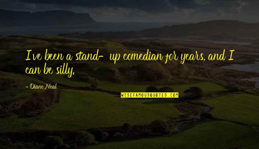 Tion Quotes By Diane Neal: I've been a stand-up comedian for years, and