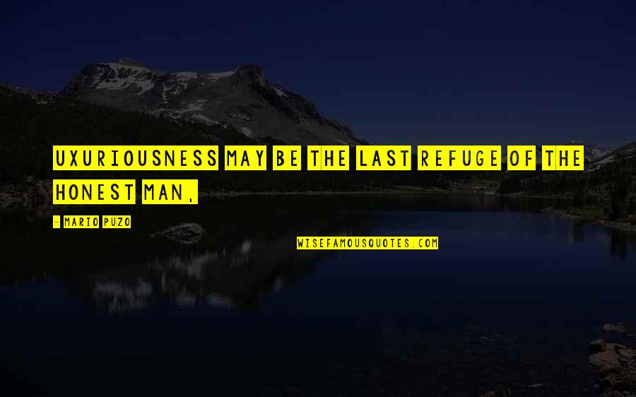 Tion Quotes By Mario Puzo: Uxuriousness may be the last refuge of the