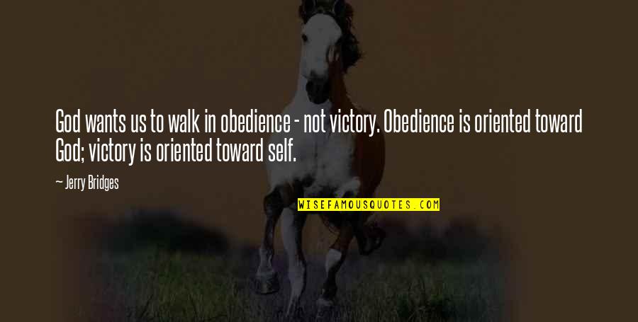 Tiongco Brothers Quotes By Jerry Bridges: God wants us to walk in obedience - Tiongco Brothers Quotes By Jerry Bridges: God wants us to walk in obedience -