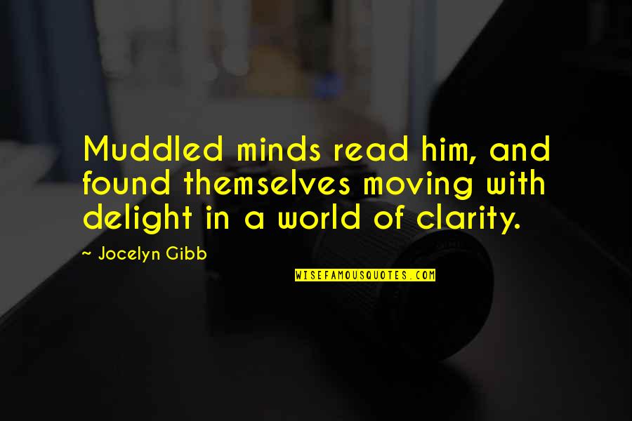 Tipicamente Significado Quotes By Jocelyn Gibb: Muddled minds read him, and found themselves moving