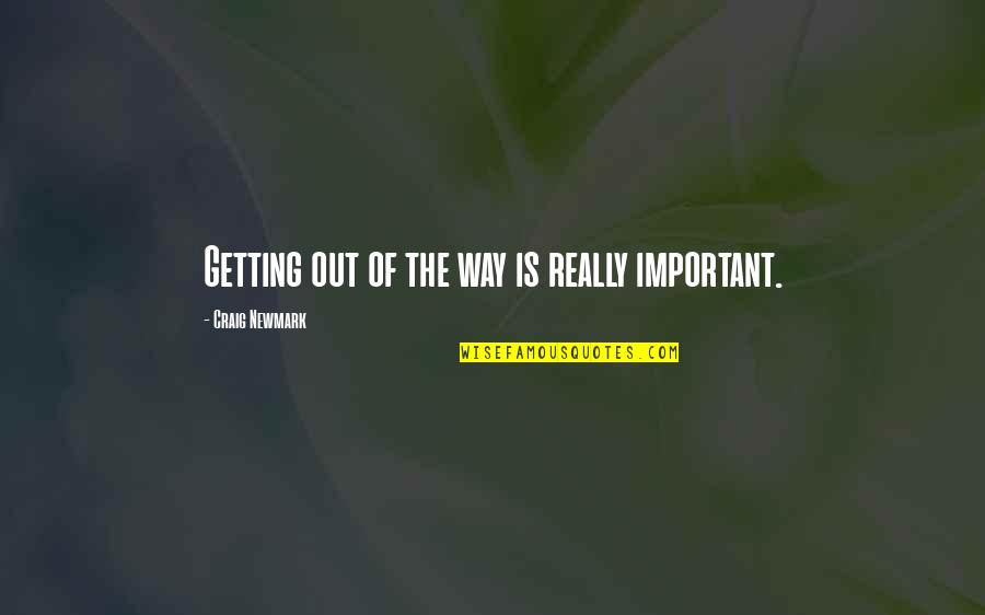 Tipikal Kahulugan Quotes By Craig Newmark: Getting out of the way is really important.