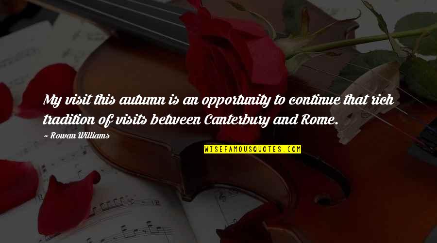 Tipikal Kahulugan Quotes By Rowan Williams: My visit this autumn is an opportunity to
