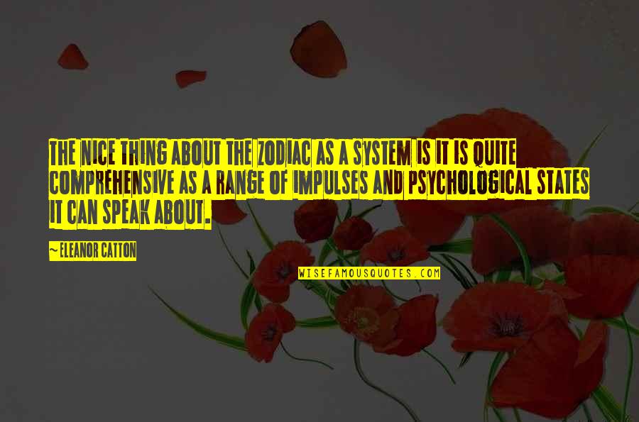 Tipitina Song Quotes By Eleanor Catton: The nice thing about the zodiac as a Tipitina Song Quotes By Eleanor Catton: The nice thing about the zodiac as a