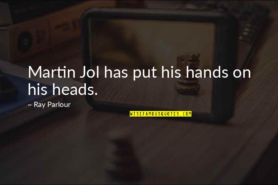 Tipograph Baby Quotes By Ray Parlour: Martin Jol has put his hands on his