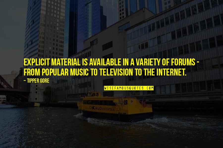 Tipper Quotes By Tipper Gore: Explicit material is available in a variety of