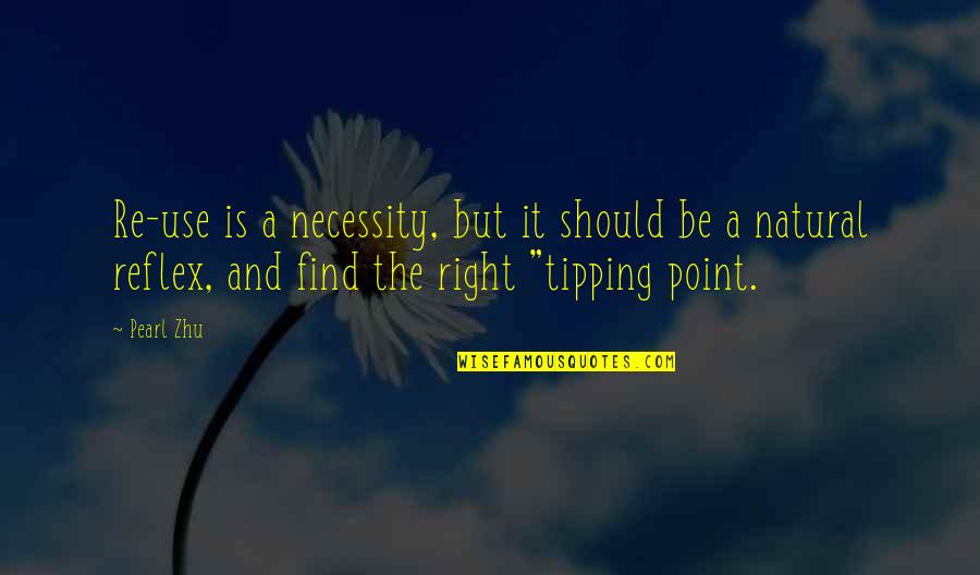 Tipping Quotes By Pearl Zhu: Re-use is a necessity, but it should be