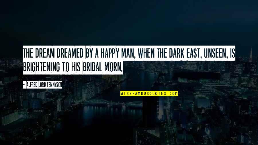 Tippling Quotes By Alfred Lord Tennyson: The dream Dreamed by a happy man, when Tippling Quotes By Alfred Lord Tennyson: The dream Dreamed by a happy man, when