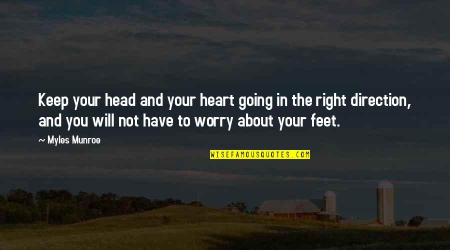 Tippmann Cronus Quotes By Myles Munroe: Keep your head and your heart going in Tippmann Cronus Quotes By Myles Munroe: Keep your head and your heart going in