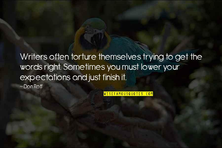 Tips And Quotes By Don Roff: Writers often torture themselves trying to get the Tips And Quotes By Don Roff: Writers often torture themselves trying to get the