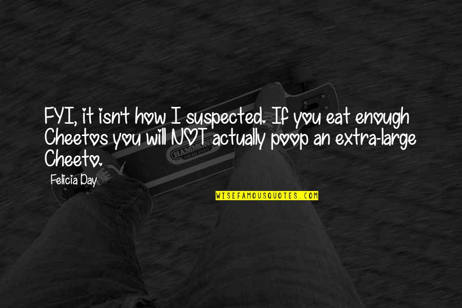 Tips Of Life Quotes By Felicia Day: FYI, it isn't how I suspected. If you Tips Of Life Quotes By Felicia Day: FYI, it isn't how I suspected. If you