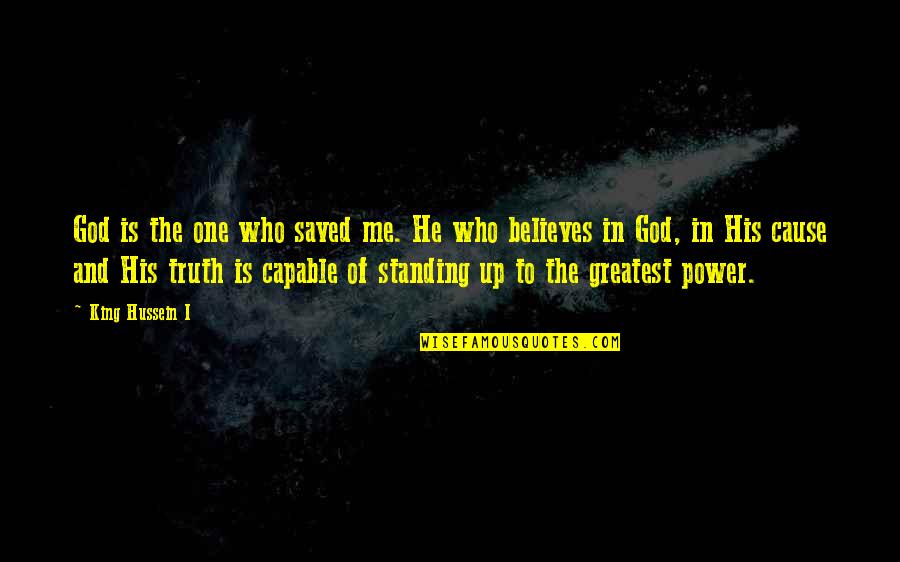Tipstaff For Sale Quotes By King Hussein I: God is the one who saved me. He Tipstaff For Sale Quotes By King Hussein I: God is the one who saved me. He