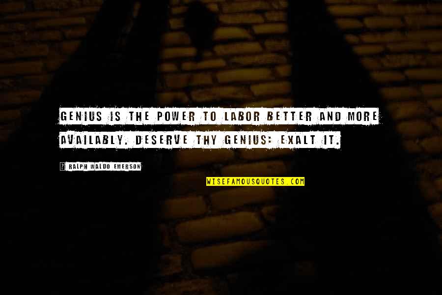 Tipti Supermaxi Quotes By Ralph Waldo Emerson: Genius is the power to labor better and Tipti Supermaxi Quotes By Ralph Waldo Emerson: Genius is the power to labor better and