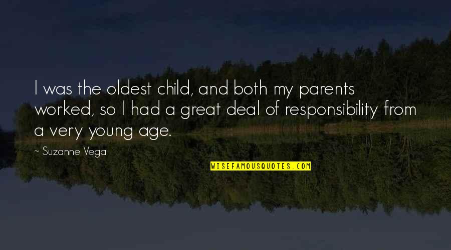 Tirabassi Farm Quotes By Suzanne Vega: I was the oldest child, and both my Tirabassi Farm Quotes By Suzanne Vega: I was the oldest child, and both my