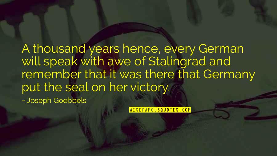 Tiralongo Cyclist Quotes By Joseph Goebbels: A thousand years hence, every German will speak Tiralongo Cyclist Quotes By Joseph Goebbels: A thousand years hence, every German will speak