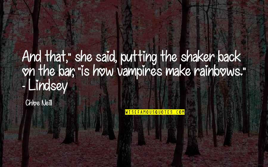 Tirania Qartulad Quotes By Chloe Neill: And that," she said, putting the shaker back Tirania Qartulad Quotes By Chloe Neill: And that," she said, putting the shaker back