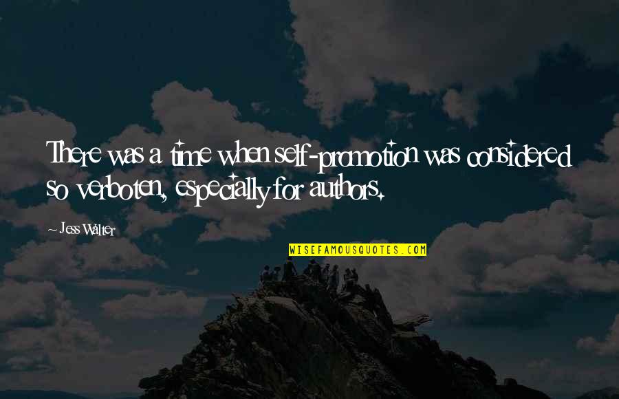 Tirarse De Cabeza Quotes By Jess Walter: There was a time when self-promotion was considered Tirarse De Cabeza Quotes By Jess Walter: There was a time when self-promotion was considered