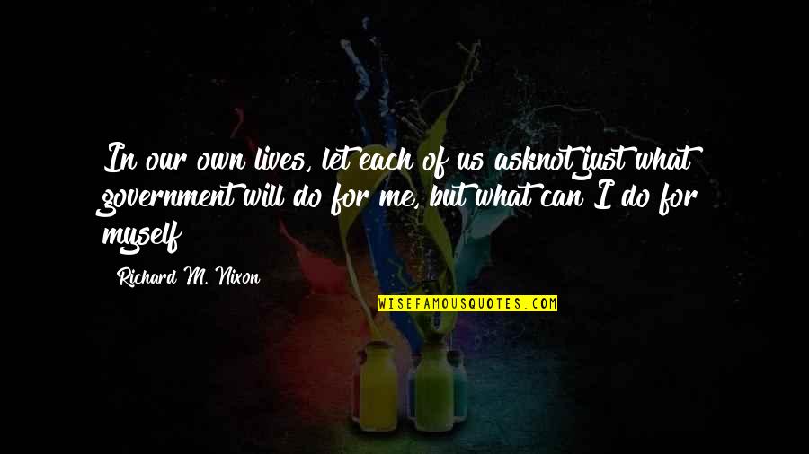 Tirarse De Paracaidas Quotes By Richard M. Nixon: In our own lives, let each of us