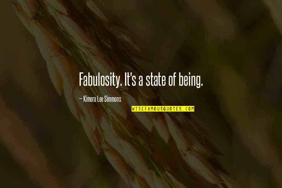Tirarse Un Quotes By Kimora Lee Simmons: Fabulosity. It's a state of being. Tirarse Un Quotes By Kimora Lee Simmons: Fabulosity. It's a state of being.