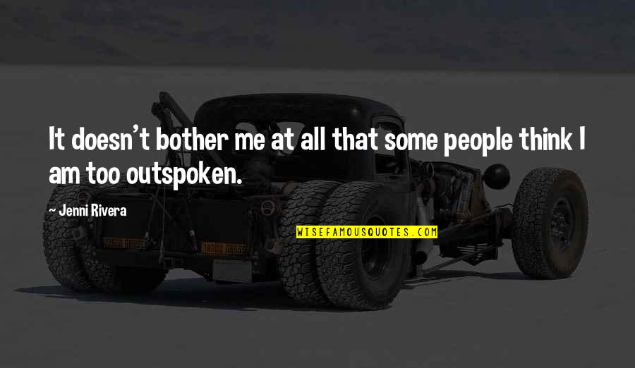 Tire Flipping Quotes By Jenni Rivera: It doesn't bother me at all that some