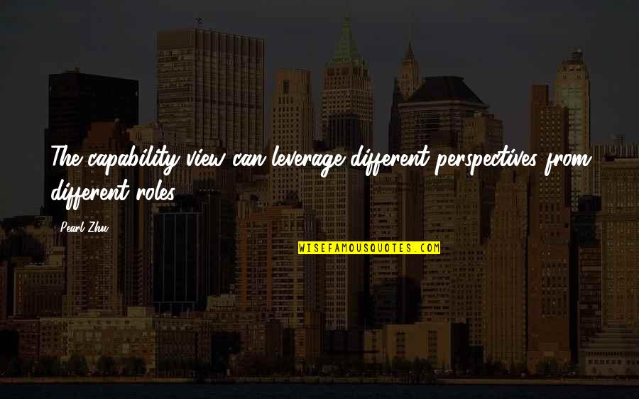 Tired- Humor Quotes By Pearl Zhu: The capability view can leverage different perspectives from