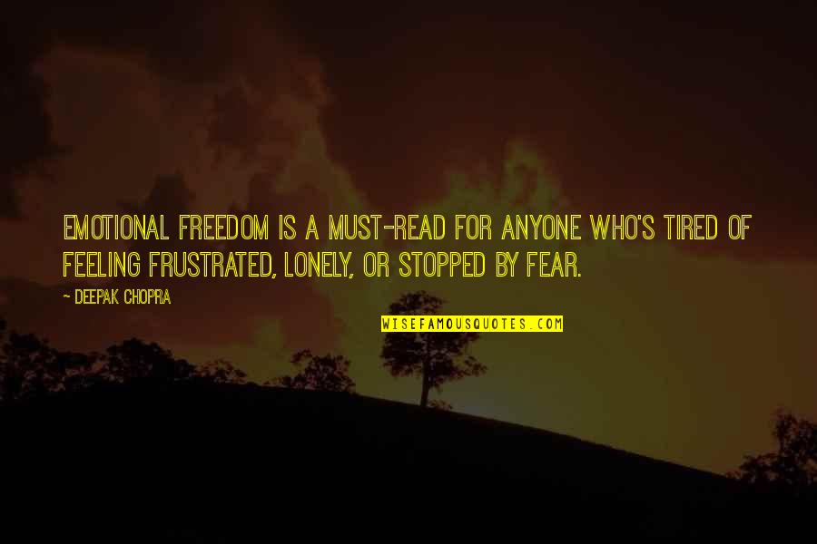 Tired Lonely Quotes By Deepak Chopra: Emotional Freedom is a must-read for anyone who's