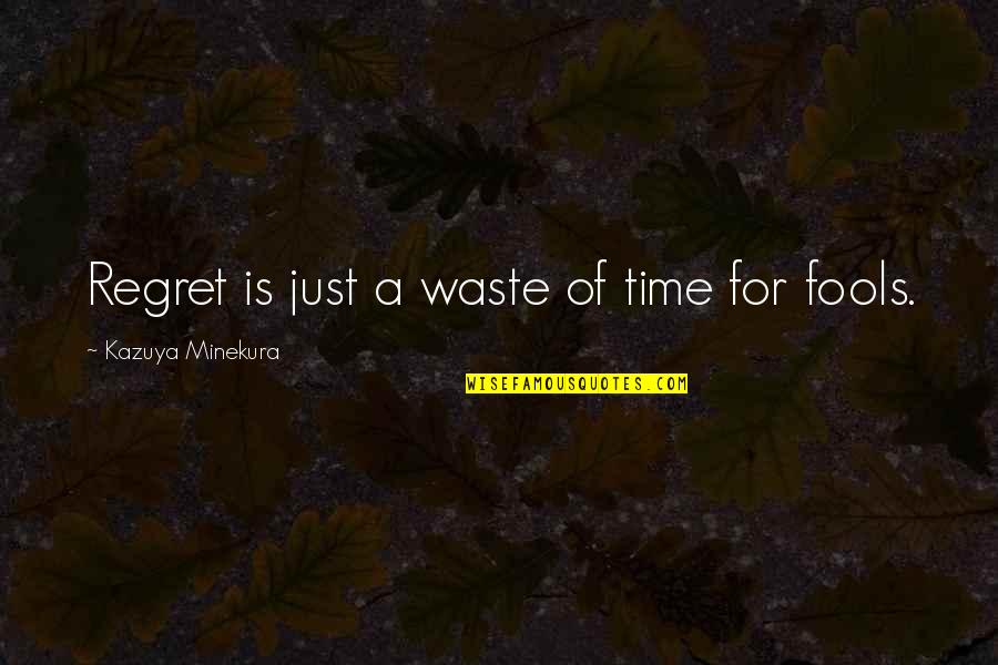 Tired Lonely Quotes By Kazuya Minekura: Regret is just a waste of time for