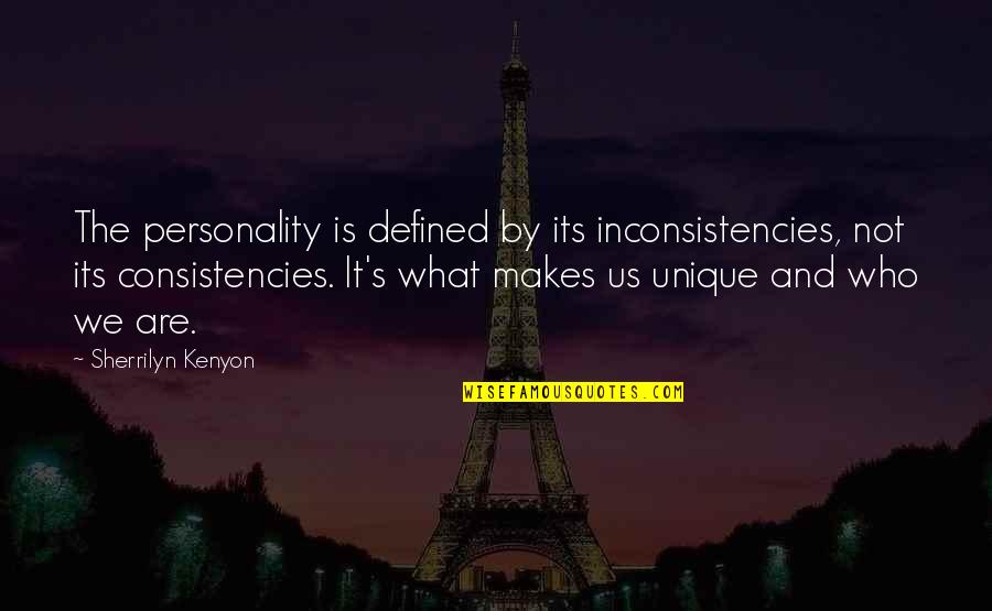 Tired Need To Sleep Quotes By Sherrilyn Kenyon: The personality is defined by its inconsistencies, not
