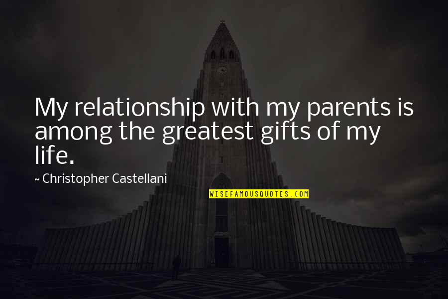 Tired Of Being Left Out Quotes By Christopher Castellani: My relationship with my parents is among the