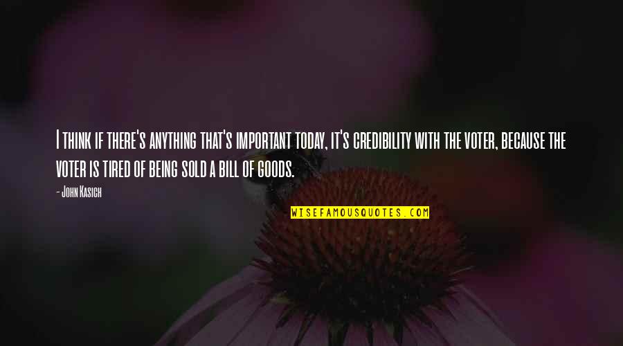 Tired Of Being So Tired Quotes By John Kasich: I think if there's anything that's important today, Tired Of Being So Tired Quotes By John Kasich: I think if there's anything that's important today,