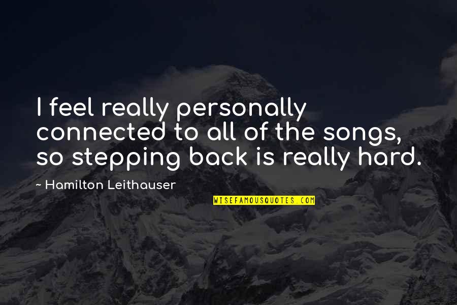 Tired Of Humans Quotes By Hamilton Leithauser: I feel really personally connected to all of